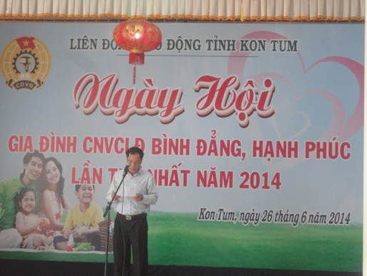 Tổ chức Ngày hội gia đình CNVCLĐ bình đẳng, hạnh phúc  tỉnh Kon Tum lần thứ nhất năm 2014.